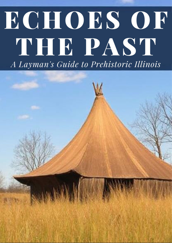 Echoes of the Past A Layman's Guide to Prehistoric Illinois