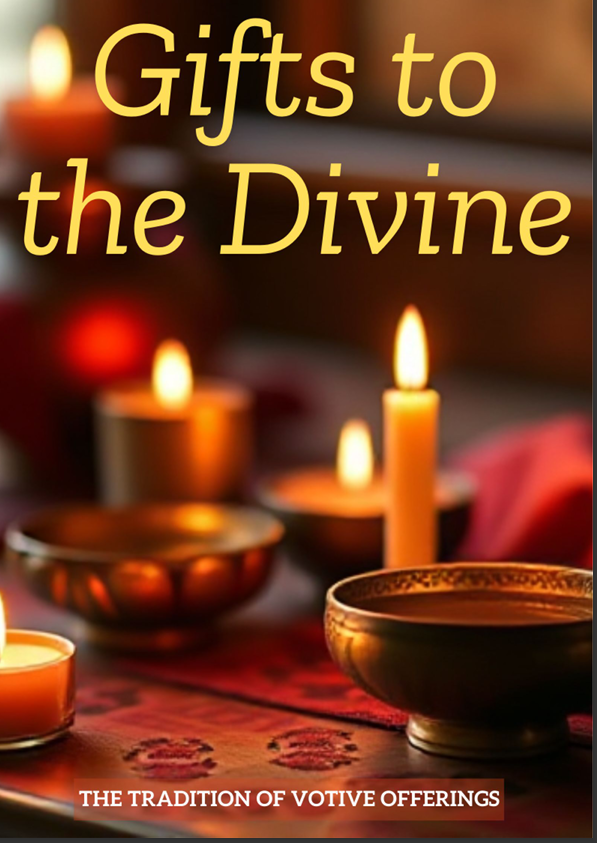 Gifts to the Divine The Tradition of Votive Offerings 